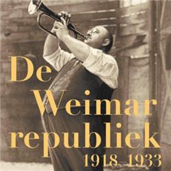 Patrick Dassen over De Weimarrepubliek 1918-1933. Over de kwetsbaarheid van de democratie