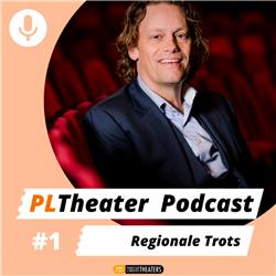 PLTheater Podcast met Frans Pollux - S01E01 - Regionale Trots