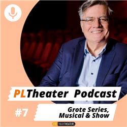 PLTheater Podcast met Frans Pollux - S01E07 - Grote series & Musical en Show