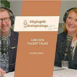 Lincoln Talent Talks: Talent Waste