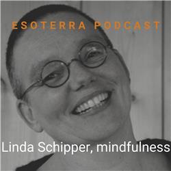 S02E09: Linda Schipper, mindfulness