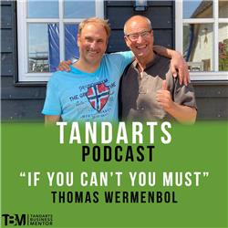 ”If you can’t, you must.” - Thomas Wermenbol