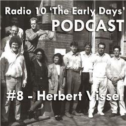 #8 - Radio 10 'The Early Days' - Herbert Visser