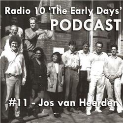 #11 - Radio 10 'The Early Days' - Jos van Heerden