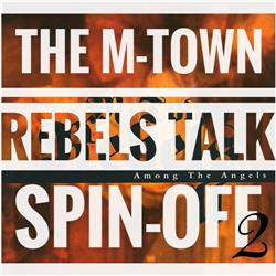 The M-Town Rebels Talk Spin-Off 2