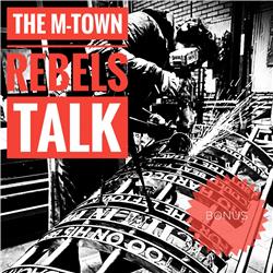 BONUS - The M-Town Rebels Talk