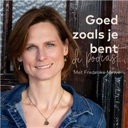 EP32 Goed Zoals Je Bent Podcast - Leven vanuit je essentie met Marja Godvliet van Marjoy