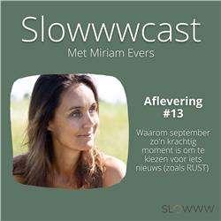 Slowwwcast aflevering #13 Waarom september zo'n krachtig moment is om te kiezen voor rust