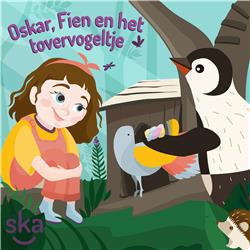 Oskar, Fien en het tovervogeltje! (3-5 jaar)