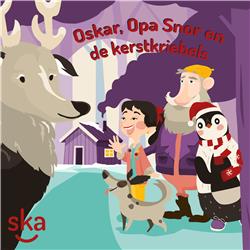 Oskar, Opa Snor en de kerstkriebels! (3-5 jaar)