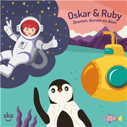 Oskar & Ruby dromen, durven en doen