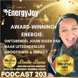203. Award-Winning Energie: Ontgrendel Jouw Eigen Pad naar Uitzonderlijke Grootsheid & Impact