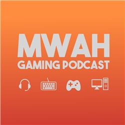 Mwah Gaming Podcast