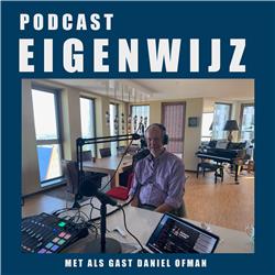 Podcast Eigenwijz met als gast Daniel Ofman deel 1 (van 2)