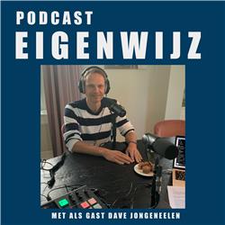 Podcast Eigenwijz met als gast Dave Jongeneelen