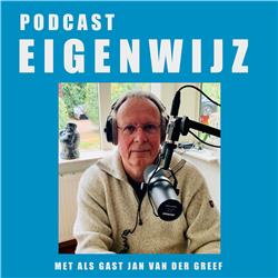 Podcast Eigenwijz met als gast Jan van der Greef