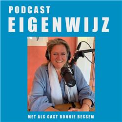 Podcast Eigenwijz met als gast Bonnie Bessem DEEL 2 (van2)