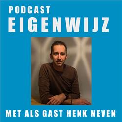 Podcast Eigenwijz met als gast Henk Neven