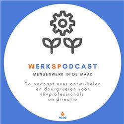 WerkSpodcast. Mensenwerk in de Maak