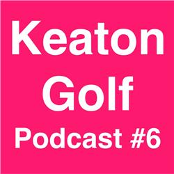 Stuart Burley - Keaton Golf Podcast #6