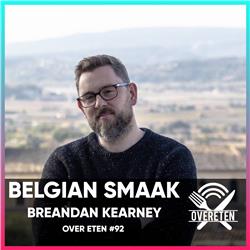 Belgian Smaak; Breandán Kearney - Over Eten #92 (English spoken)