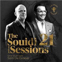 The Souidi Sessions #21 - Welcome Sir Sam De Graeve!