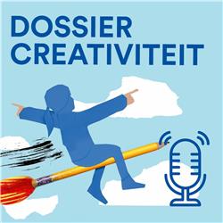 Dossier Creativiteit - De Podcast #1