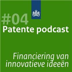Patente Podcast #4 - Financiering van innovatieve ideeën