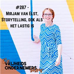 287. Ook een storytelling expert worstelt met verhalen - met Mirjam van Elst