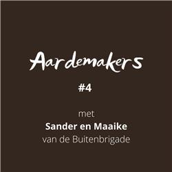 #4 Aardemakers - Sander en Maaike van De Buitenbrigade over hun plannen, regeneratie, samenwerken en buitenpsychologie
