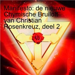 Manifesto: de nieuwe Chymische Bruiloft van Christian Rosenkreuz, deel 2