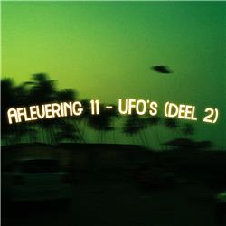 Aflevering 11 - Alles over UFO's (deel 2)
