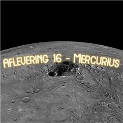Aflevering 16 - Mercurius