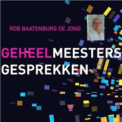 Geheelmeesters gesprekken: Rob Baatenburg de Jong