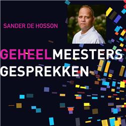 Geheelmeesters gesprekken: Sander de Hosson