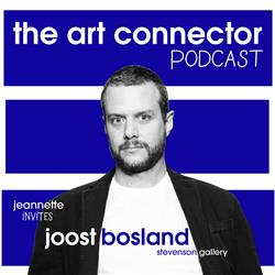 S01E2 The Art Connector Podcast: Joost Bosland (Stevenson Gallery)