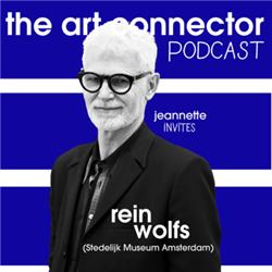 S01E13 The Art Connector Podcast: Rein Wolfs (Stedelijk Museum Amsterdam)