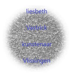 Vlissingen - Kunstenares Liesbeth Vastrick