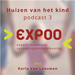 'Huizen van het Kind' #3 OPVOEDINGSONDERSTEUNING met Prof. Karla Van Leeuwen - EXPOO