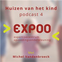 'Huizen van het Kind' #4 VERBINDENDE KRACHT met Prof. Michel Vandenbroeck - EXPOO