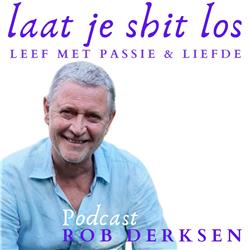 Podcast Rob Derksen, Laat je shit los
