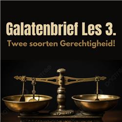 Galaten Les 3. Twee soorten gerechtigheid.