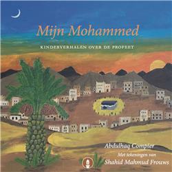 Mijn Mohammed, kinderverhalen over de profeet