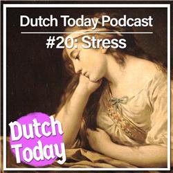 Dutch Today Podcast #20: Stress