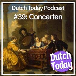 Dutch Today Podcast #39: Concerten