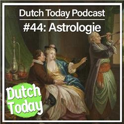 Dutch Today Podcast #44: Astrologie