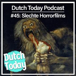 Dutch Today Podcast #45: Slechte Horrorfilms (met Tijmen)