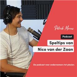 Nico van der Zaan - zijn 5 speltips: Fouten maken, So What? en Stoppen als ondernemer