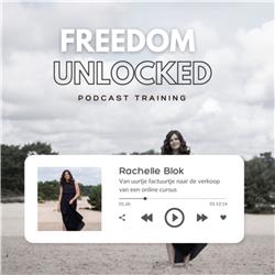 Freedom Unlocked - Van uurtje factuurtje naar de verkoop van een online cursus
