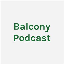 Balcony Podcast